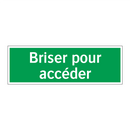 Briser pour accéder