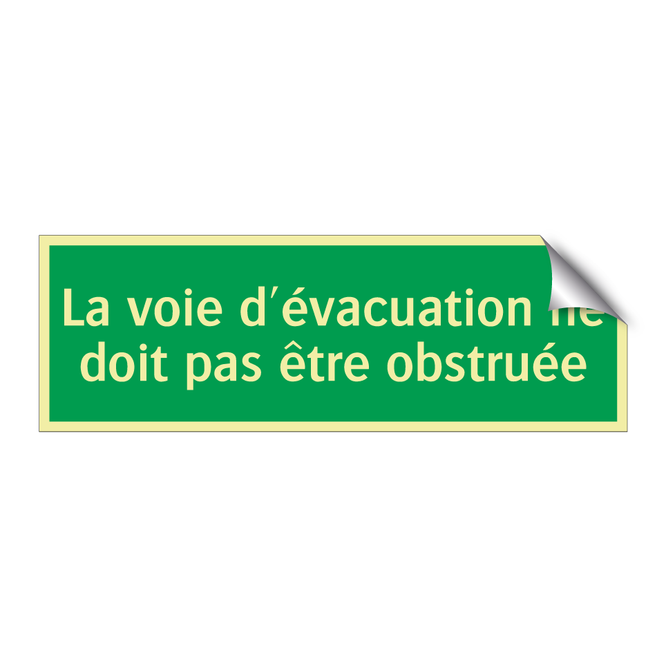 La voie d'évacuation ne doit pas être obstruée