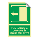 Faites glisser la porte vers la gauche pour ouvrir.