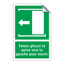 Faites glisser la porte vers la gauche pour ouvrir.