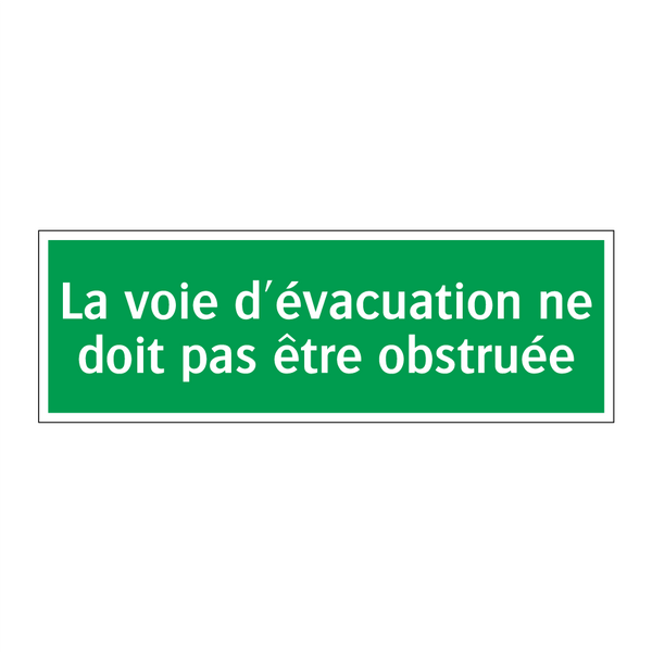 La voie d'évacuation ne doit pas être obstruée