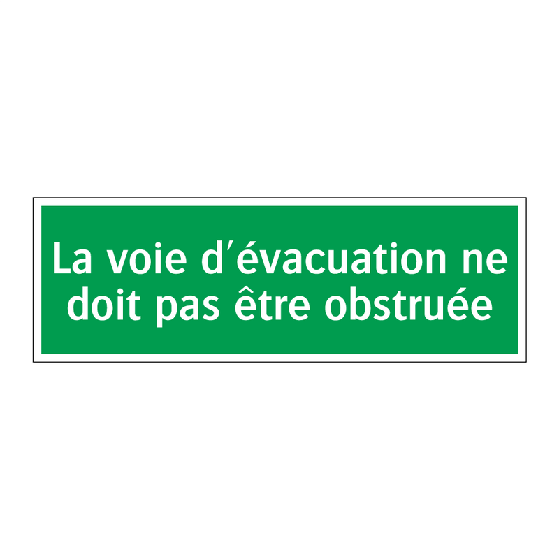 La voie d'évacuation ne doit pas être obstruée