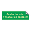 Gardez les voies d'évacuation dégagées
