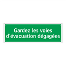 Gardez les voies d'évacuation dégagées