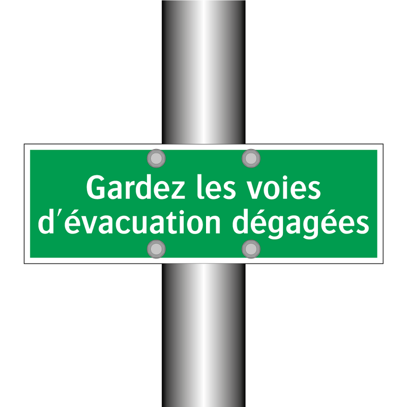 Gardez les voies d'évacuation dégagées
