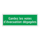 Gardez les voies d'évacuation dégagées