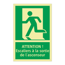 ATTENTION ! Escaliers à la sortie de l'ascenseur