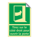 Tirez sur le côté droit pour ouvrir la porte