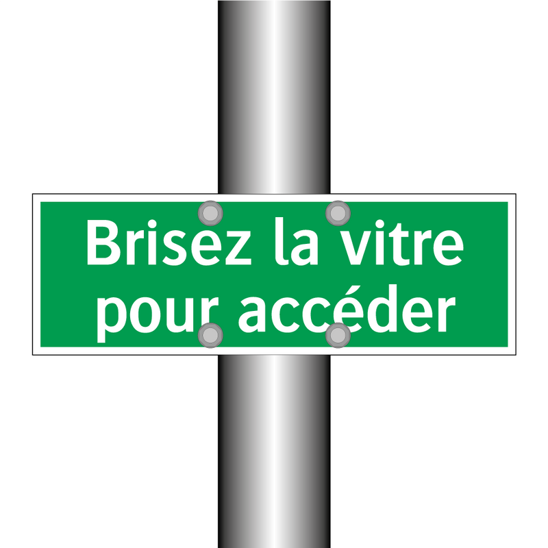Brisez la vitre pour accéder