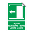 La porte coulissante s'ouvre vers la gauche