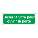 Briser la vitre pour ouvrir la porte