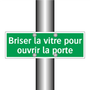 Briser la vitre pour ouvrir la porte