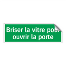 Briser la vitre pour ouvrir la porte