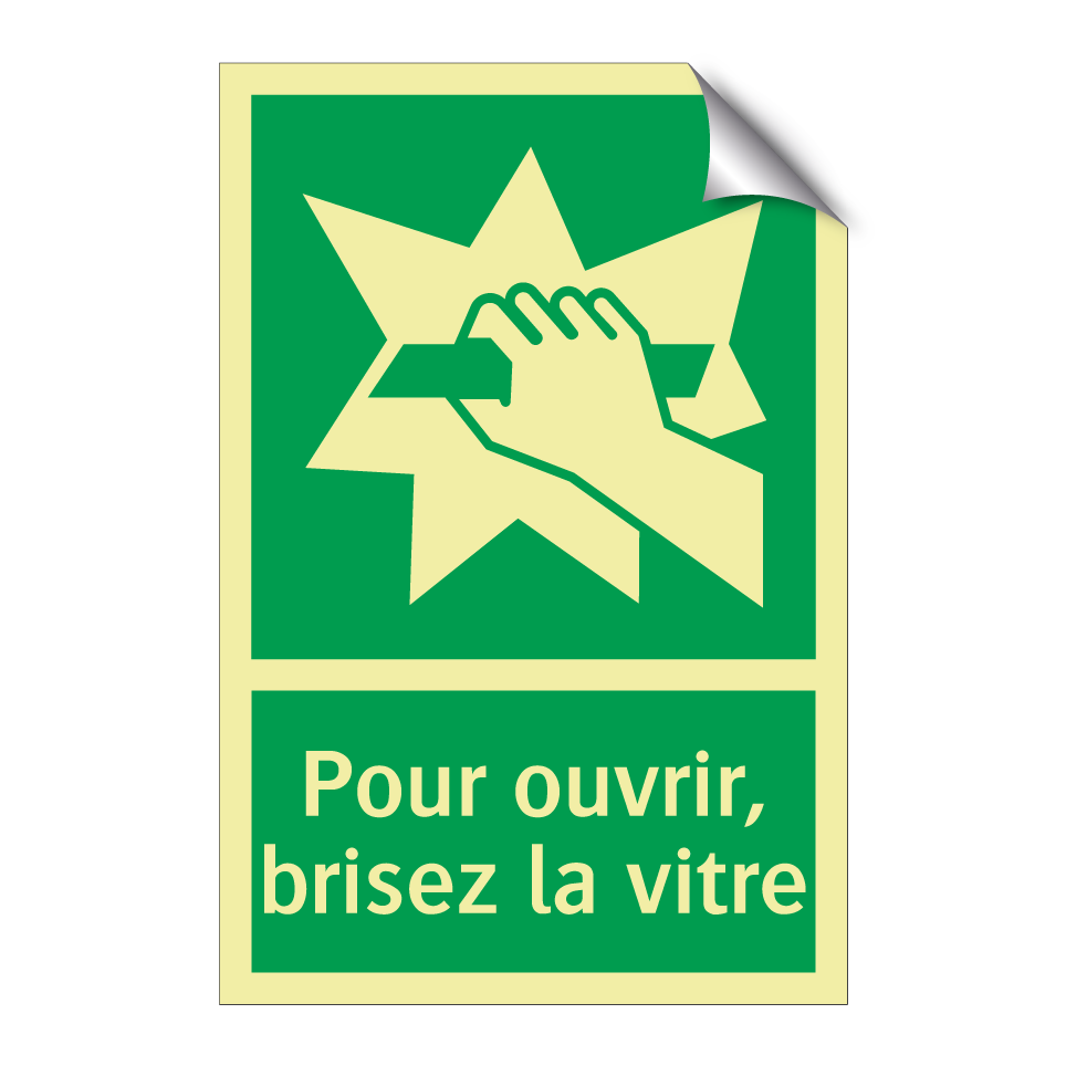 Pour ouvrir, brisez la vitre