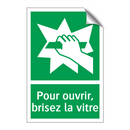 Pour ouvrir, brisez la vitre