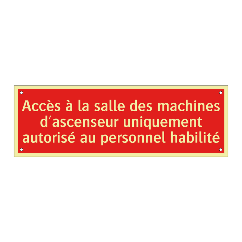 Accès à la salle des machines d'ascenseur uniquement autorisé au personnel habilité