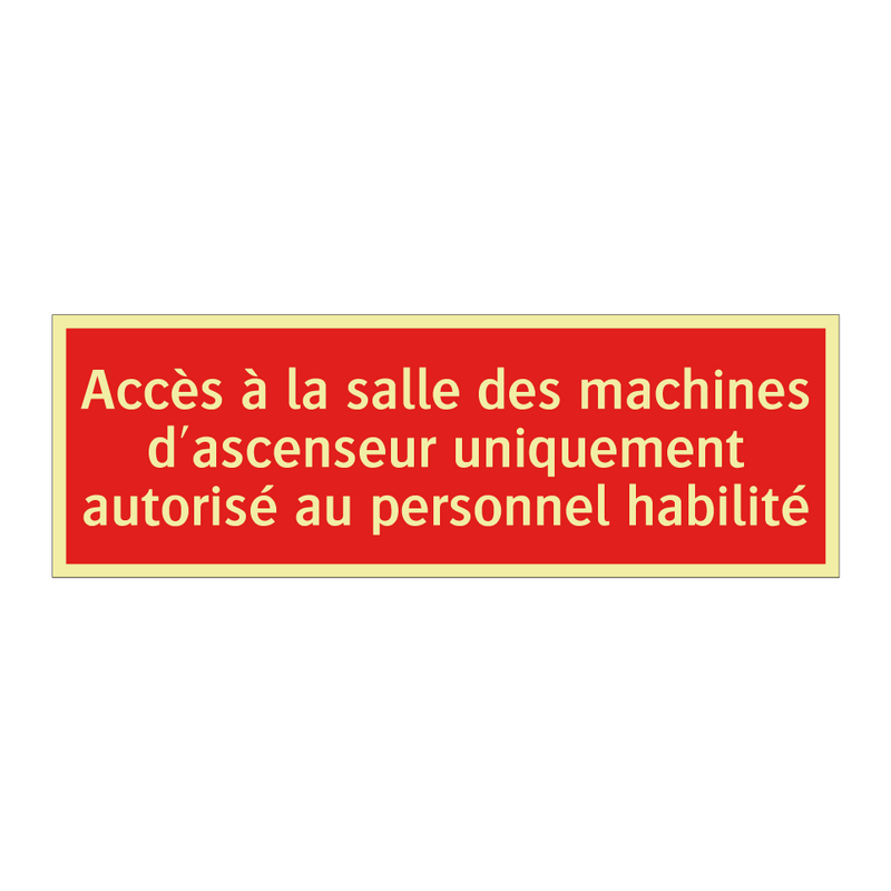 Accès à la salle des machines d'ascenseur uniquement autorisé au personnel habilité