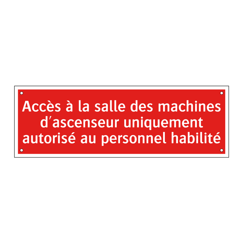 Accès à la salle des machines d'ascenseur uniquement autorisé au personnel habilité