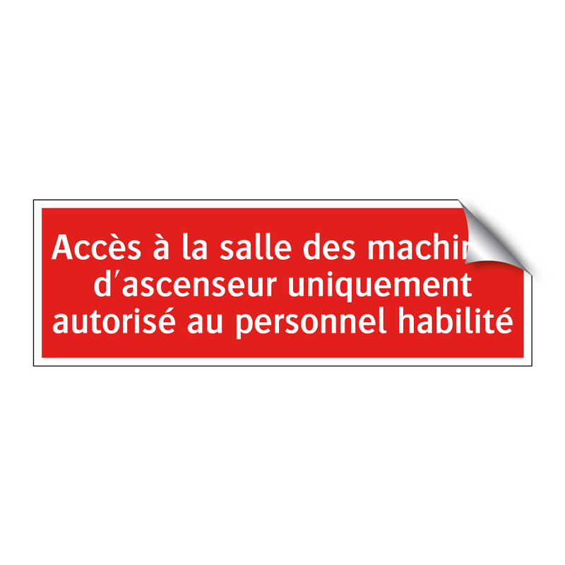 Accès à la salle des machines d'ascenseur uniquement autorisé au personnel habilité