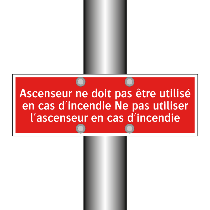 Ascenseur ne doit pas être utilisé en cas d'incendie Ne pas utiliser l'ascenseur en cas d'incendie
