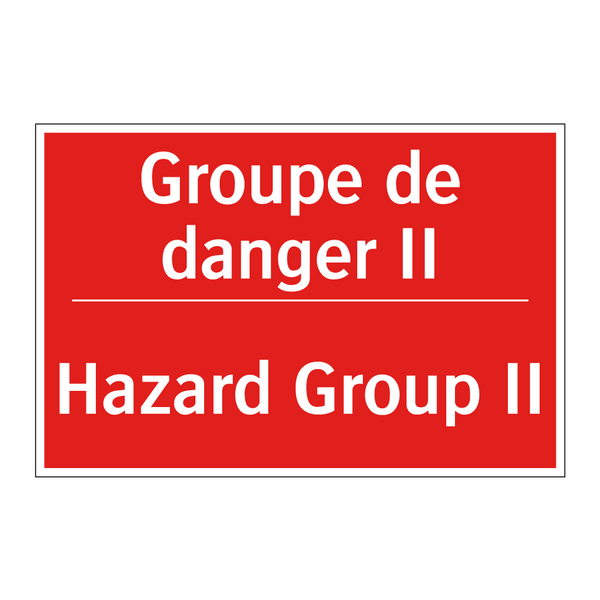 Groupe de danger II - Hazard Group II