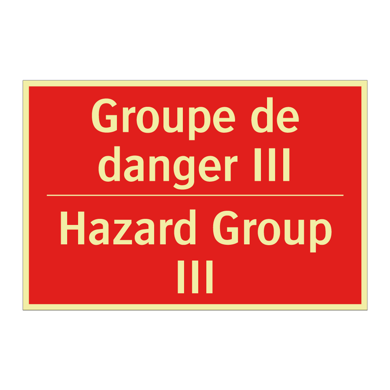 Groupe de danger III - Hazard Group III