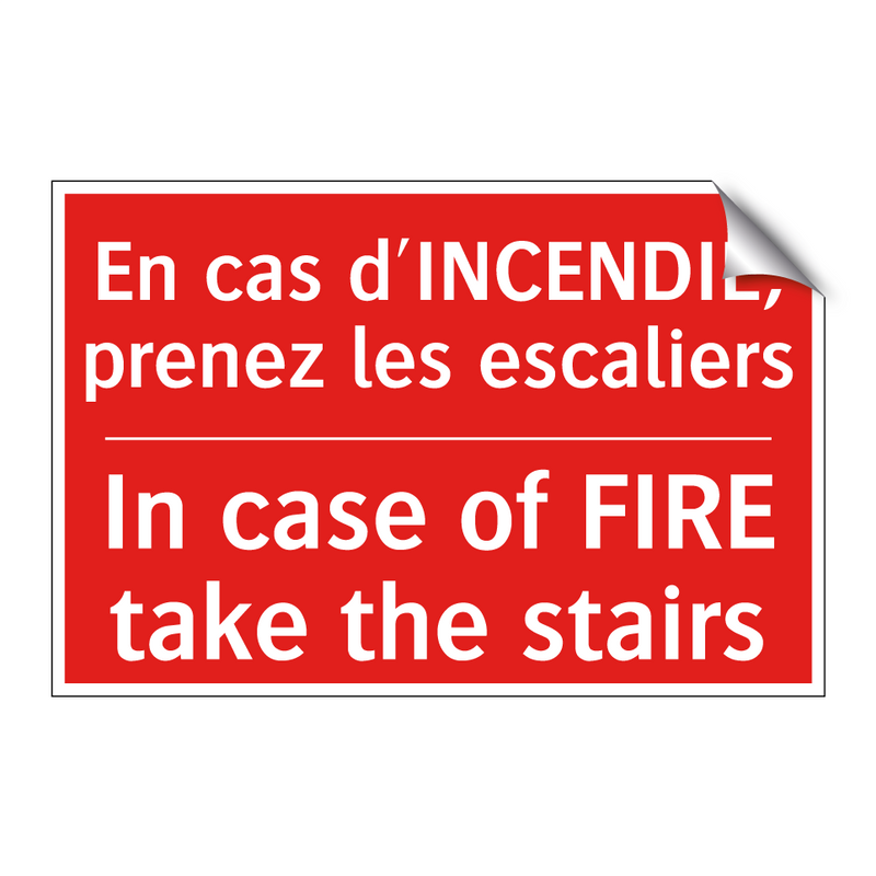 En cas d'INCENDIE, prenez les /.../ - In case of FIRE take the stairs /.../