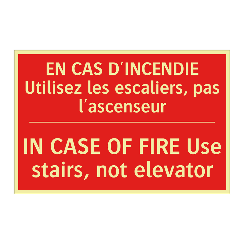 EN CAS D'INCENDIE Utilisez les /.../ - IN CASE OF FIRE Use stairs, not /.../