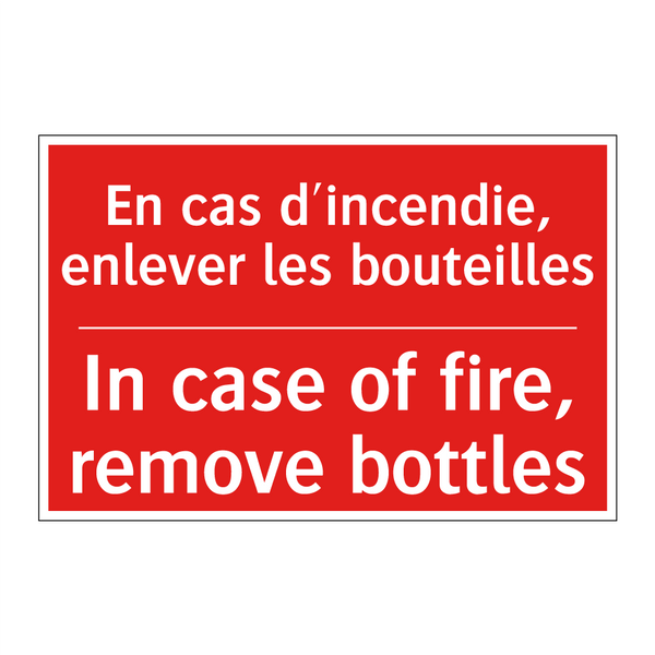 En cas d'incendie, enlever les /.../ - In case of fire, remove bottles /.../