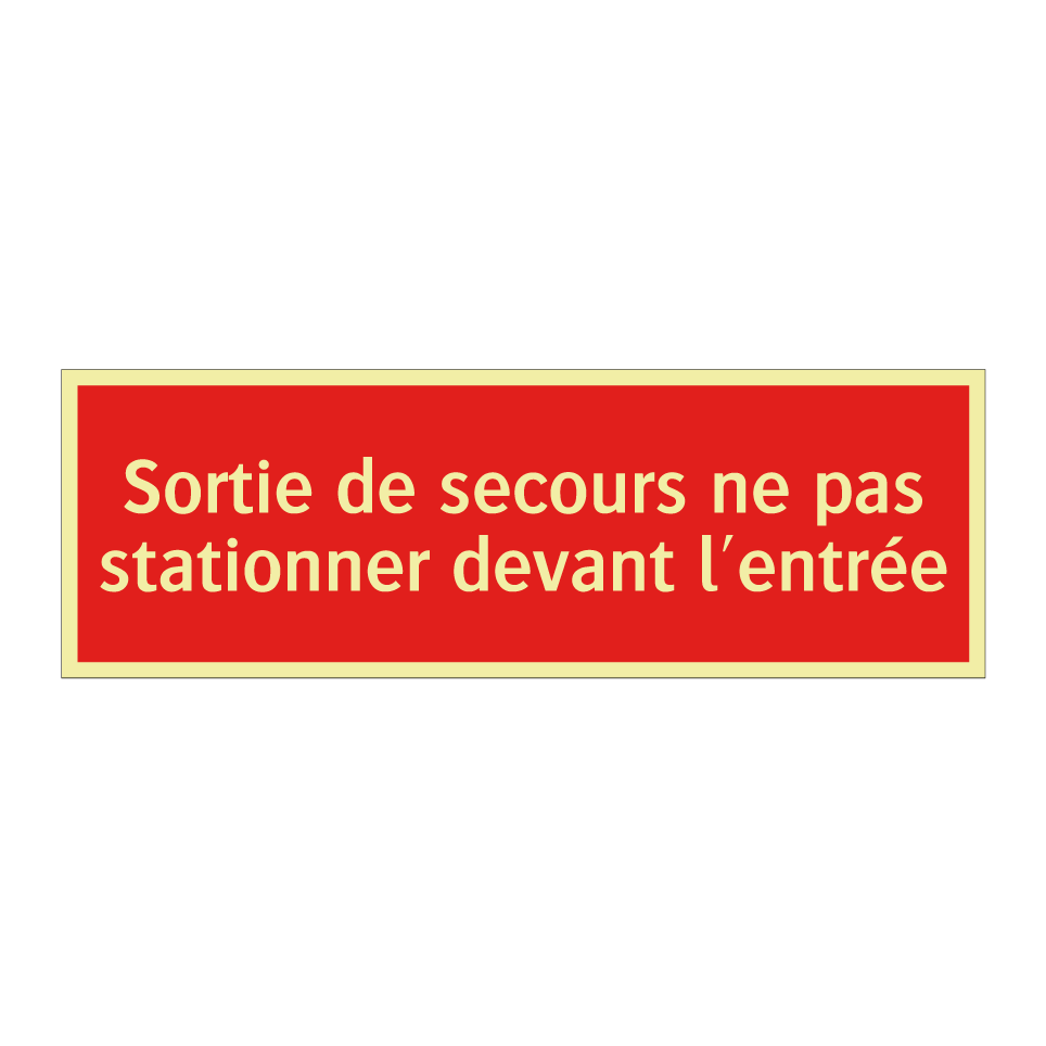 Sortie de secours ne pas stationner devant l'entrée