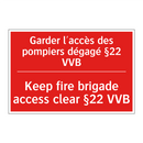 Garder l'accès des pompiers dégagé /.../ - Keep fire brigade access clear /.../