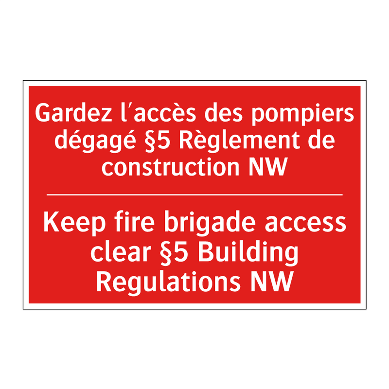 Gardez l'accès des pompiers dégagé /.../ - Keep fire brigade access clear /.../