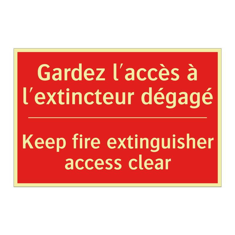 Gardez l'accès à l'extincteur /.../ - Keep fire extinguisher access /.../
