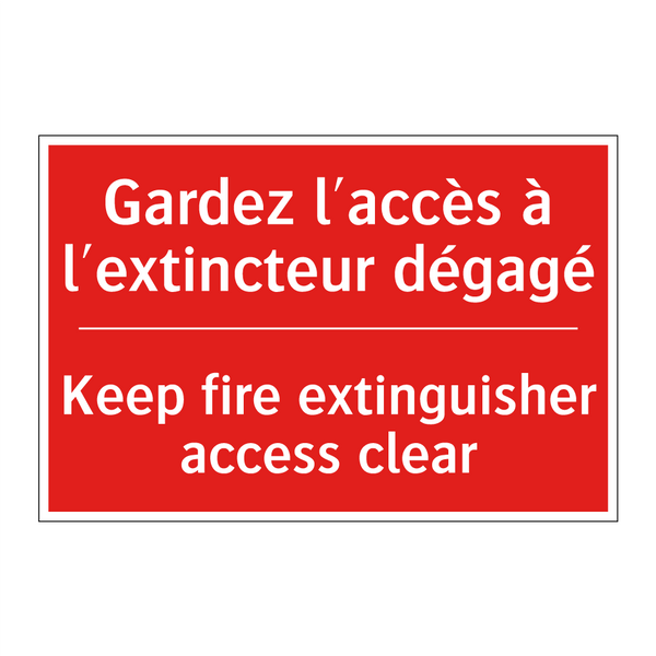 Gardez l'accès à l'extincteur /.../ - Keep fire extinguisher access /.../