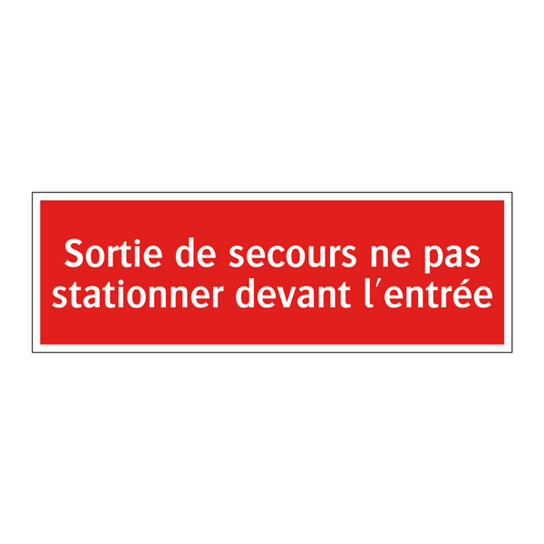 Sortie de secours ne pas stationner devant l'entrée