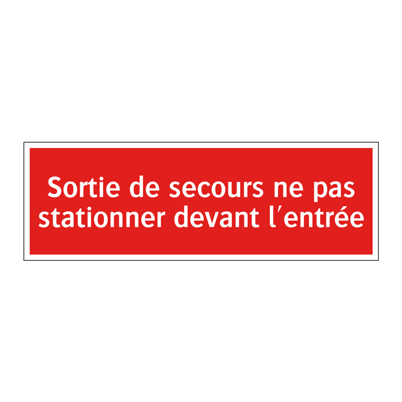 Sortie de secours ne pas stationner devant l'entrée