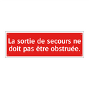 La sortie de secours ne doit pas être obstruée.