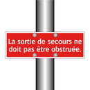 La sortie de secours ne doit pas être obstruée.