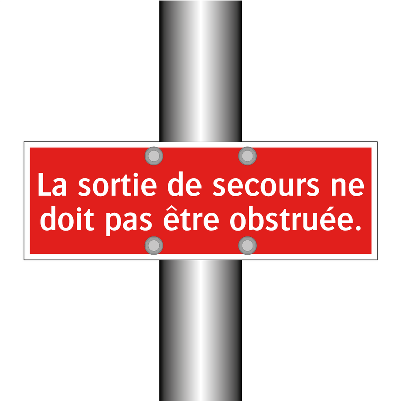 La sortie de secours ne doit pas être obstruée.