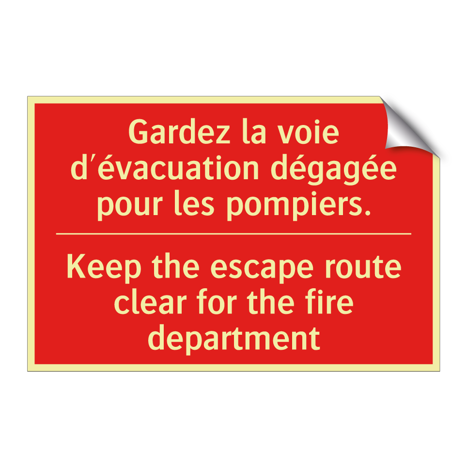 Gardez la voie d'évacuation dégagée /.../ - Keep the escape route clear for /.../