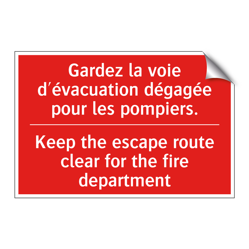 Gardez la voie d'évacuation dégagée /.../ - Keep the escape route clear for /.../