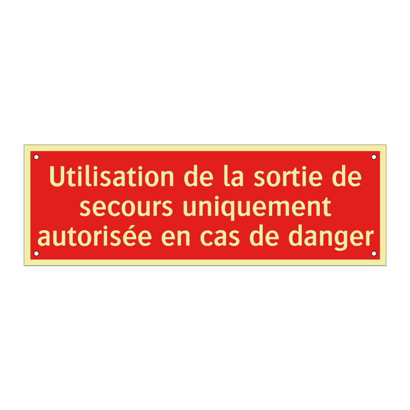 Utilisation de la sortie de secours uniquement autorisée en cas de danger