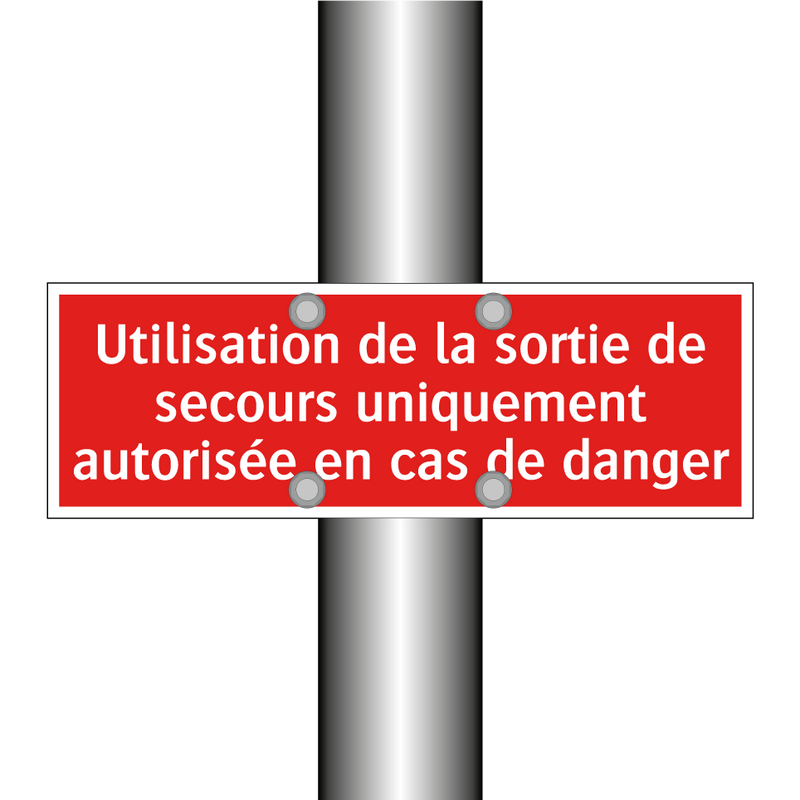 Utilisation de la sortie de secours uniquement autorisée en cas de danger