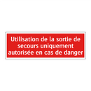 Utilisation de la sortie de secours uniquement autorisée en cas de danger