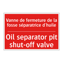 Vanne de fermeture de la fosse /.../ - Oil separator pit shut-off valve /.../