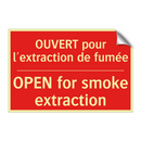 OUVERT pour l'extraction de fumée /.../ - OPEN for smoke extraction