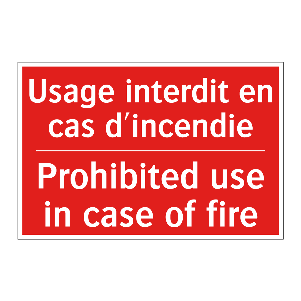 Usage interdit en cas d'incendie /.../ - Prohibited use in case of fire