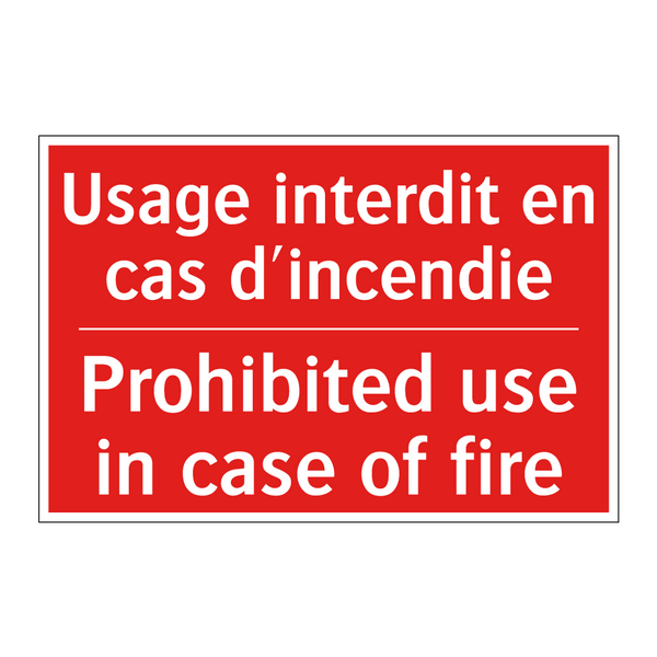 Usage interdit en cas d'incendie /.../ - Prohibited use in case of fire
