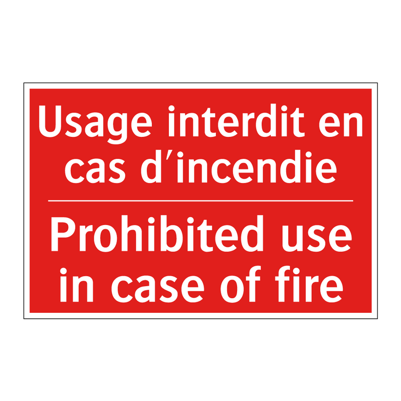 Usage interdit en cas d'incendie /.../ - Prohibited use in case of fire