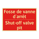 Fosse de vanne d'arrêt - Shut-off valve pit